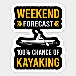 Weekend Forecast Kayaking Kayak Kayaker Sticker